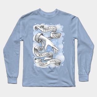 thank you for washing your hands Long Sleeve T-Shirt